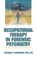 Occupational Therapy in Forensic Psychiatry: Role Development and Schizophrenia