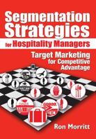 Segmentation Strategies for Hospitality Managers