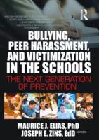 Bullying, Peer Harassment, and Victimization in the Schools