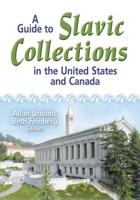 A Guide to Slavic Collections in the United States and Canada