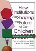 How Institutions Are Shaping the Future of Our Children