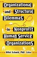 Organizational and Structural Dilemmas in Nonprofit Human Service Organizations
