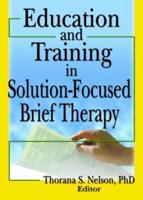 Education and Training in Solution-Focused Brief Therapy