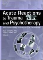 Acute Reactions to Trauma and Psychotherapy