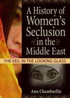 A History of Women's Seclusion in the Middle East