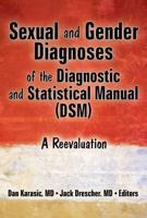 Sexual and Gender Diagnoses of the Diagnostic and Statistical Manual (DSM): A Reevaluation