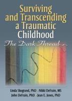 Surviving and Transcending a Traumatic Childhood