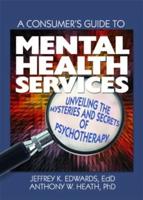 A Consumer's Guide to Mental Health Services