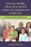 Social Work Practice with African American Families: An Intergenerational Perspective