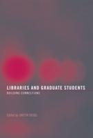 Libraries and Graduate Students: Building Connections