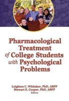 Pharmacological Treatment of College Students With Psychological Problems
