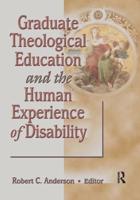 Graduate Theological Education and the Human Experience of Disability