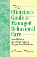 The Clinician's Guide to Managed Behavioral Care