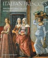 Italian Frescoes. Flowering of the Renaissance, 1470-1510