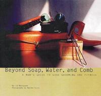 Beyond Soap, Water, and Comb