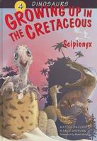 Dinosaurs Growing Up in the Cretaceous