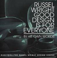 Russel Wright, Good Design Is for Everyone, in His Own Words