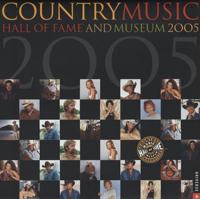 Country Music Hall of Fame and Museum 2005 Calendar