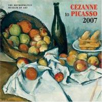 Cezanne to Picasso 2007 Calendar