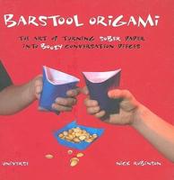 Barstool Origami: The Art of Turning Sober Paper Into Boozy Conversation Pieces