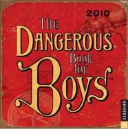 The Dangerous Book for Boys 2010 Calendar