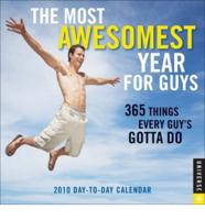 The Most Awesomest Year for Guys 2010 Calendar