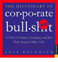 Dictionary of Corporate Bullsh*t 2012 Box Calendar