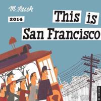 This Is San Francisco 2014 Calendar