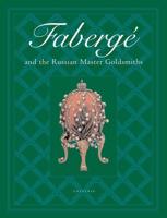 Fabergé and the Russian Master Goldsmiths
