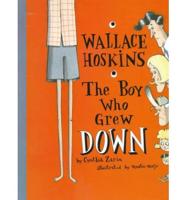 Wallace Hoskins, the Boy Who Grew Down