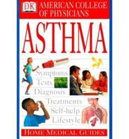 American College of Physicians Home Medical Guide to Asthma