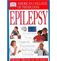 American College of Physicians Home Medical Guide to Epilepsy
