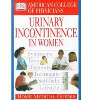 American College of Physicians Home Medical Guide to Urinary Incontinence in Women