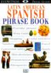 Latin American Spanish Phrase Book