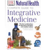 Natural Health Complete Guide to Integrative Medicine