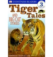 Tiger Tales and Big Cat Stories