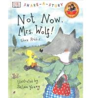 Not Now, Mrs. Wolf!
