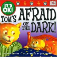 Tom's Afraid of the Dark!