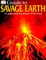 Dorling Kindersley Guide to Savage Earth