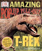 The Amazing Pop-Up Pull-Out Tyrannosaurus Rex
