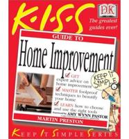 K.I.S.S. Guide to Home Improvement