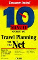 10 Minute Guide to Travel Planning on the Net