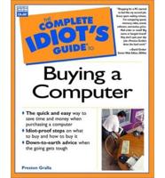 The Complete Idiot's Guide to Buying a Computer