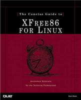 The Concise Guide to XFree86 for Linux