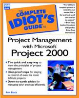 The Complete Idiots Guide to Project Management With Microsoft Project 2000