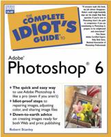 The Complete Idiot's Guide to Adobe Photoshop 6