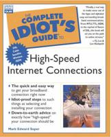 The Complete Idiot's Guide to High-Speed Internet Connections
