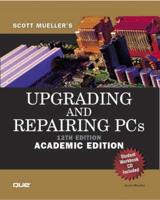 Upgrading and Repairing PCs, Academic Edition
