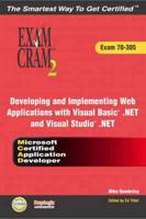 MCAD Developing and Implementing Web Applications With Microsoft Visual Basic.NET and Microsoft Visual Studio.NET (Exam 70-305)
