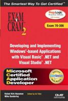 Developing and Implementing Windows-Based Applications With Visual Basic .NET and Visual Studio .NET